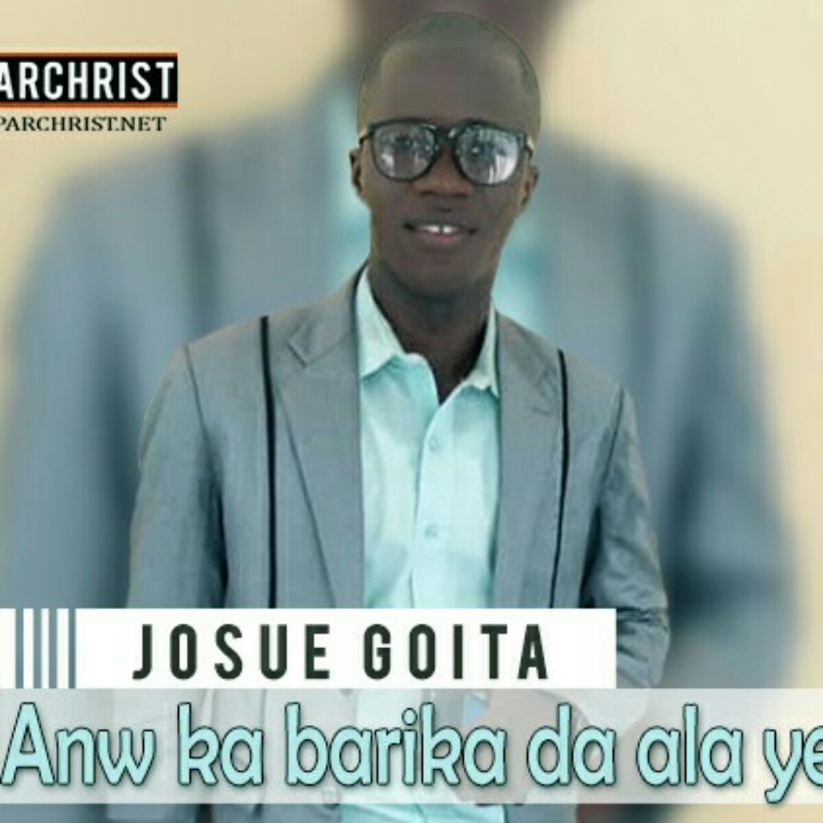  Josué Goita – Anw ka barika da ala ye