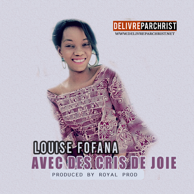  Louise Fofana – Avec des cris de joie