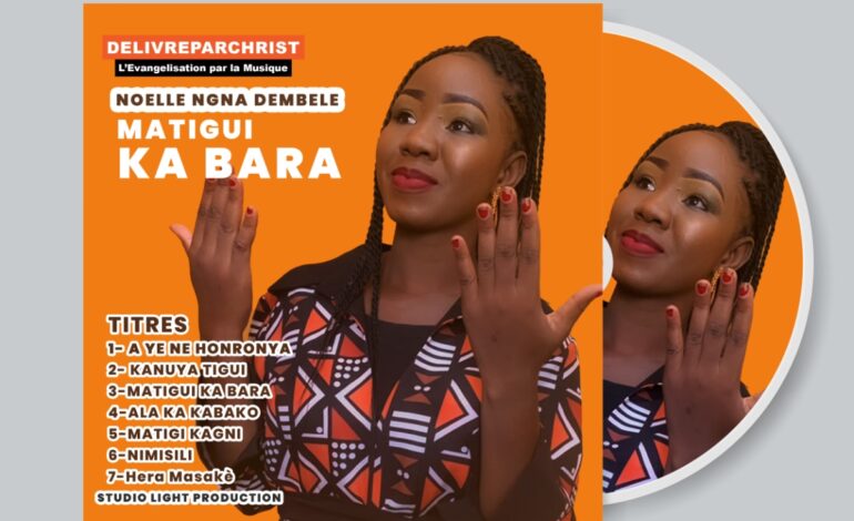  NOELLE NGNA DEMBELE – MATIGUI KA BARA(ALBUM 2023)